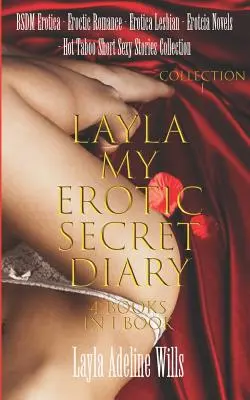 BSDM Erotica, Eroctic Romance, Erotica Lesbiana, Erotcia Novelas - Hot Taboo Short Sexy Stories Collection -: Layla Mi Diario Secreto Erótico ( 4 libros en - BSDM Erotica, Eroctic Romance, Erotica Lesbian, Erotcia Novels - Hot Taboo Short Sexy Stories Collection -: Layla My Erotic Secret Diary ( 4 books in