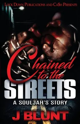 Encadenado a las calles: La historia de Souljah - Chained to the Streets: A Souljah's Story