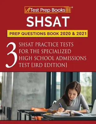 SHSAT Prep Preguntas Libro 2020 y 2021: Tres Pruebas de Práctica SHSAT para la Prueba Especializada de Admisión a la Escuela Secundaria [3ª Edición] - SHSAT Prep Questions Book 2020 and 2021: Three SHSAT Practice Tests for the Specialized High School Admissions Test [3rd Edition]