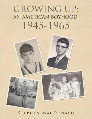 Crecer: una infancia americana, 1945-1965 - Growing Up: an American Boyhood, 1945-1965