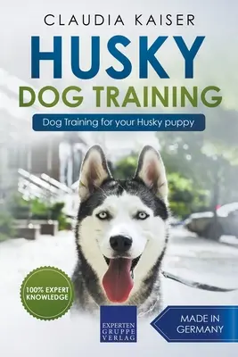 Adiestramiento de Husky - Adiestramiento de perros para su cachorro de Husky - Husky Training - Dog Training for your Husky puppy