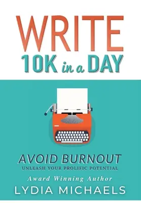 Escribir 10.000 en un día: Evitar el agotamiento - Write 10K in a Day: Avoid Burnout