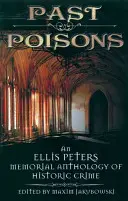 Venenos del pasado: Antología del crimen histórico en memoria de Ellis Peters - Past Poisons: An Ellis Peters Memorial Anthology of Historic Crime