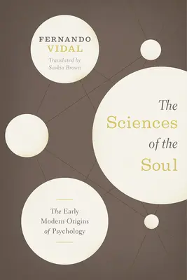 Las ciencias del alma: los orígenes de la psicología moderna - The Sciences of the Soul: The Early Modern Origins of Psychology
