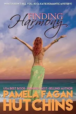 Encontrando la Armonía (Katie #3): Un misterio romántico que no te mata - Finding Harmony (Katie #3): A What Doesn't Kill You Romantic Mystery