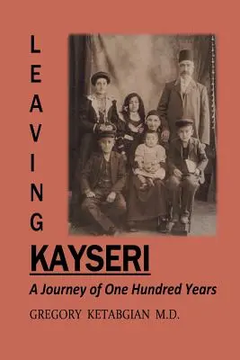 Salir de Kayseri: Un viaje de cien años - Leaving Kayseri: A Journey of One Hundred Years