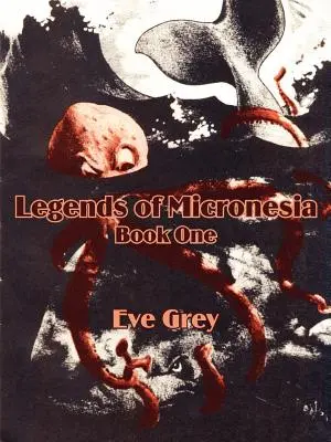 Leyendas de Micronesia (Libro Uno) - Legends of Micronesia (Book One)