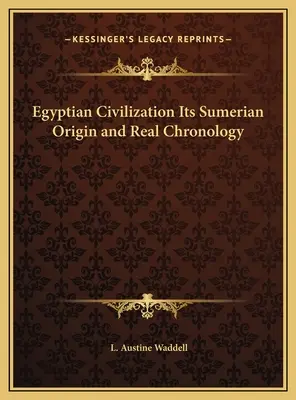 La civilización egipcia Su origen sumerio y cronología real - Egyptian Civilization Its Sumerian Origin and Real Chronology