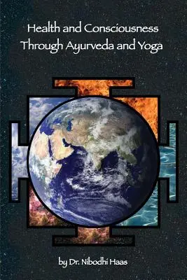 Salud y conciencia a través del ayurveda y el yoga - Health And Consciousness Through Ayurveda And Yoga