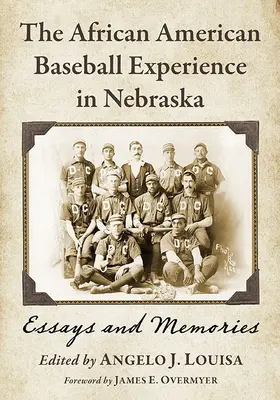 La experiencia del béisbol afroamericano en Nebraska: Ensayos y recuerdos - The African American Baseball Experience in Nebraska: Essays and Memories