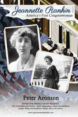 Jeannette Rankin: la primera congresista de Estados Unidos - Jeannette Rankin: America's First Congresswoman