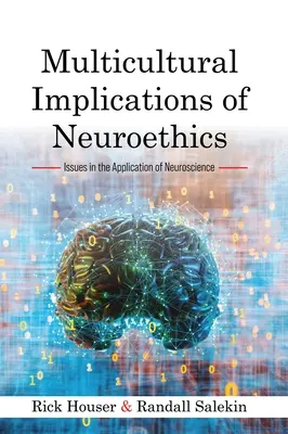 Implicaciones multiculturales de la neuroética: Cuestiones de aplicación de la neurociencia - Multicultural Implications of Neuroethics: Issues in the Application of Neuroscience