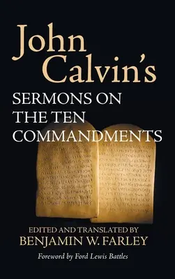 Sermones de Juan Calvino sobre los Diez Mandamientos - John Calvin's Sermons on the Ten Commandments