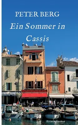 Un verano en Cassis: Kriminalroman - Ein Sommer in Cassis: Kriminalroman