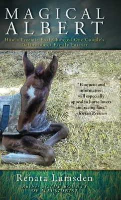 Magical Albert: cómo un potro prematuro cambió para siempre la definición de familia de una pareja - Magical Albert: How a Preemie Foal Changed One Couple's Definition of Family Forever