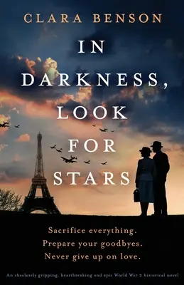 En la oscuridad, busca las estrellas: Una novela histórica de la Segunda Guerra Mundial absolutamente apasionante, desgarradora y épica - In Darkness, Look for Stars: An absolutely gripping, heartbreaking and epic World War 2 historical novel