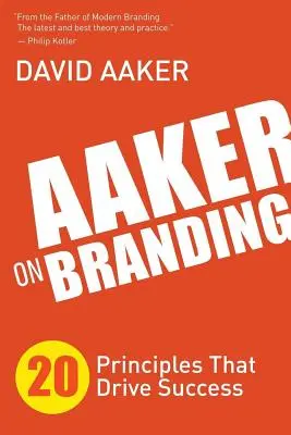 Aaker on Branding: 20 principios que impulsan el éxito - Aaker on Branding: 20 Principles That Drive Success