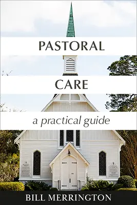 Cuidado pastoral: Guía práctica - Pastoral Care: A Practical Guide