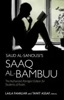Saaq al-Bambuu de Saud al-Sanousi: La edición abreviada autorizada para estudiantes de árabe - Saud al-Sanousi's Saaq al-Bambuu: The Authorized Abridged Edition for Students of Arabic