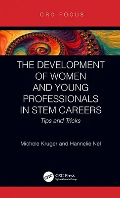 El desarrollo de mujeres y jóvenes profesionales en carreras STEM: Consejos y trucos - The Development of Women and Young Professionals in STEM Careers: Tips and Tricks