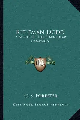 El fusilero Dodd Una novela de la campaña peninsular - Rifleman Dodd: A Novel Of The Peninsular Campaign