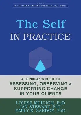 Guía contextual del comportamiento del yo: teoría y práctica - A Contextual Behavioral Guide to the Self: Theory and Practice