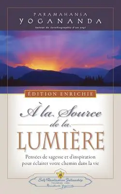 A la Source de la Lumiere Edition Enrichie (Donde hay luz - Nueva edición ampliada) - A la Source de la Lumiere Edition Enrichie (Where There Is Light - New Expanded Edition)