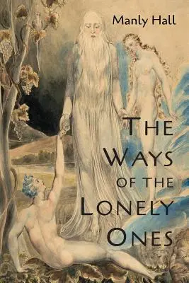 Los caminos de los solitarios: Una colección de alegorías místicas - The Ways of the Lonely Ones: A Collection of Mystical Allegories