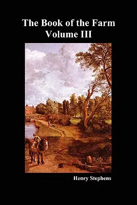 El libro de la granja. Volumen III. (Tapa blanda) - The Book of the Farm. Volume III. (Softcover)