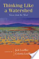 Pensar como una cuenca: Voces del Oeste - Thinking Like a Watershed: Voices from the West