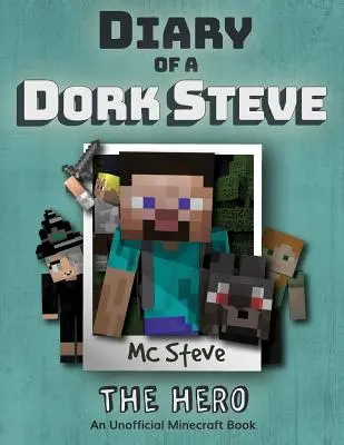 Diario de un Dork Steve Minecraft: Libro 2 - El héroe - Diary of a Minecraft Dork Steve: Book 2 - The Hero