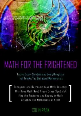 Matemáticas para asustadizos: Facing Scary Sy - Math for the Frightened: Facing Scary Sy