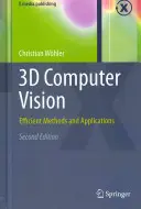 3D Computer Vision: Métodos y aplicaciones eficientes - 3D Computer Vision: Efficient Methods and Applications