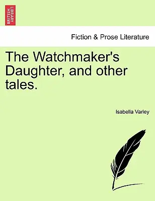 La hija del relojero y otros cuentos. - The Watchmaker's Daughter, and Other Tales.