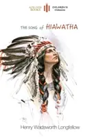 La canción de Hiawatha: versión abreviada para niños con 48 ilustraciones en color (Aziloth Books) - The Song of Hiawatha: abridged for children with 48 colour illustrations (Aziloth Books)