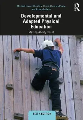 Educación física adaptada y del desarrollo: Hacer que la capacidad cuente - Developmental and Adapted Physical Education: Making Ability Count