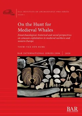 A la caza de ballenas medievales: Perspectivas zooarqueológicas, históricas y sociales de la explotación de cetáceos en la Europa medieval septentrional y occidental - On the Hunt for Medieval Whales: Zooarchaeological, historical and social perspectives on cetacean exploitation in medieval northern and western Europ