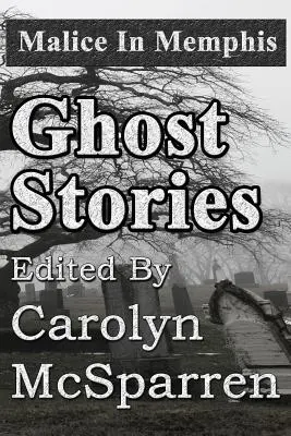 Malicia en Memphis Historias de fantasmas - Malice in Memphis: Ghost Stories