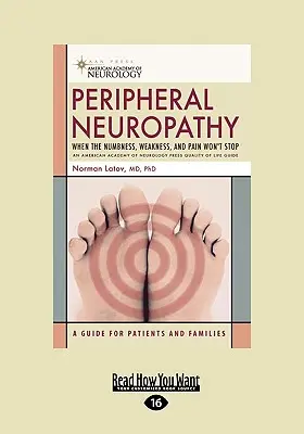 Neuropatía periférica: Cuando el entumecimiento, la debilidad y el dolor no cesan (EasyRead Large Edition) - Peripheral Neuropathy: When the Numbness, Weakness, and Pain won't Stop (EasyRead Large Edition)