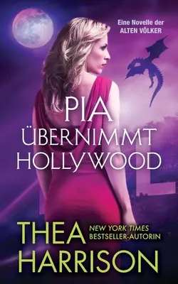 Pia bernimmt Hollywood: Eine Novelle der ALTEN VLKER