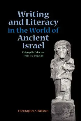 Escritura y alfabetización en el mundo del antiguo Israel: Pruebas epigráficas de la Edad de Hierro - Writing and Literacy in the World of Ancient Israel: Epigraphic Evidence from the Iron Age