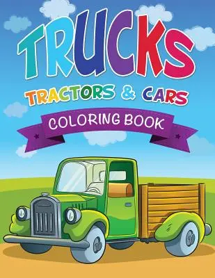 Libro para colorear de camiones, tractores y coches - Trucks, Tractors & Cars Coloring Book