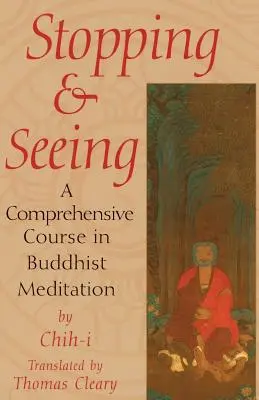 Detenerse y ver: Un curso completo de meditación budista - Stopping and Seeing: A Comprehensive Course in Buddhist Meditation