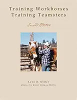 Formar caballos de batalla / Formar camioneros: Segunda edición - Training Workhorses / Training Teamsters: Second Edition