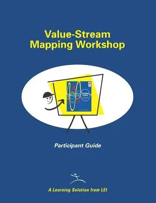 Guía del participante en el taller de Value-Stream Mapping - Value-Stream Mapping Workshop Participant Guide