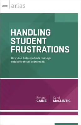 Cómo manejar las frustraciones de los alumnos: ¿Cómo ayudo a los alumnos a gestionar sus emociones en el aula? - Handling Student Frustrations: How Do I Help Students Manage Emotions in the Classroom?