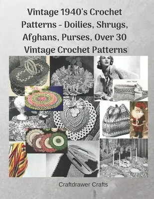 Vintage 1940's Crochet Patterns - Doilies, Shrugs, Afghans, Purses, Over 30 Vintage Crochet Patterns