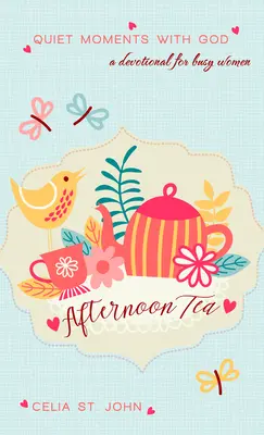 Afternoon Tea: Momentos tranquilos con Dios - Afternoon Tea: Quiet Moments with God