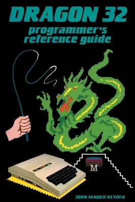 Guía de referencia del programador de Dragon 32 - Dragon 32 Programmer's Reference Guide