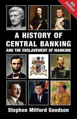 Historia de la banca central y la esclavitud de la humanidad - A History of Central Banking and the Enslavement of Mankind